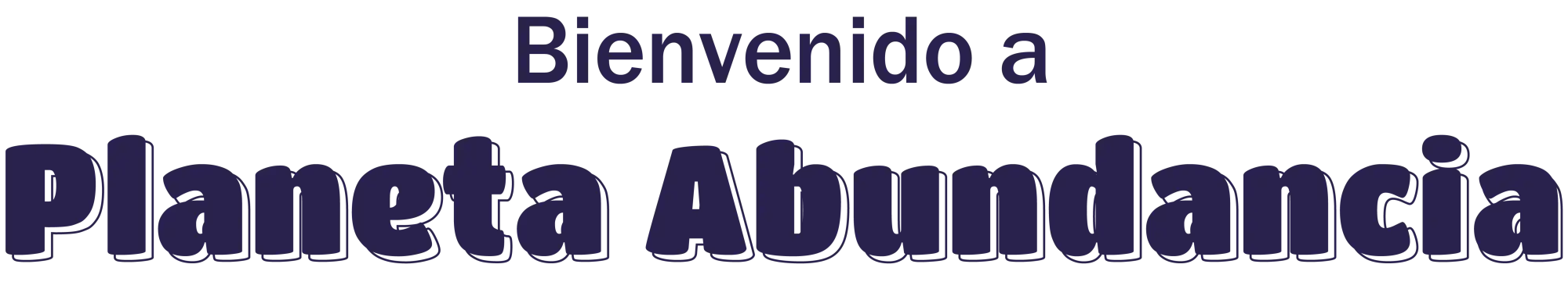 Bienvenidos al Planeta Abundancia